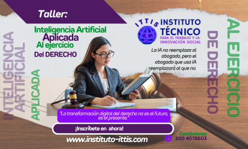 TALLER: INTELIGENCIA ARTIFICIAL APLICADA AL EJERCICIO DEL DERECHO